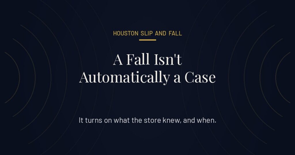 Do I have a case if I slipped at a Houston grocery store.